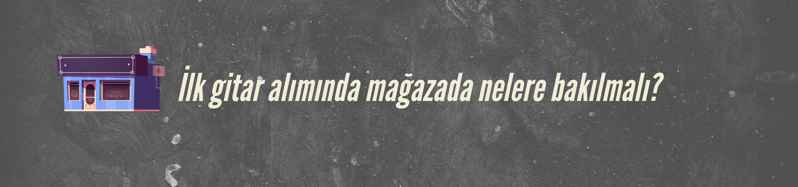 İlk gitar alımında mağazada nelere bakılmalı?