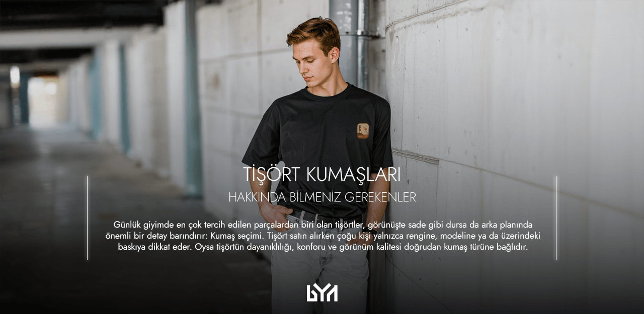 Farklı tişört kumaş türleri ve özellikleri hakkında bilgilendirici blog