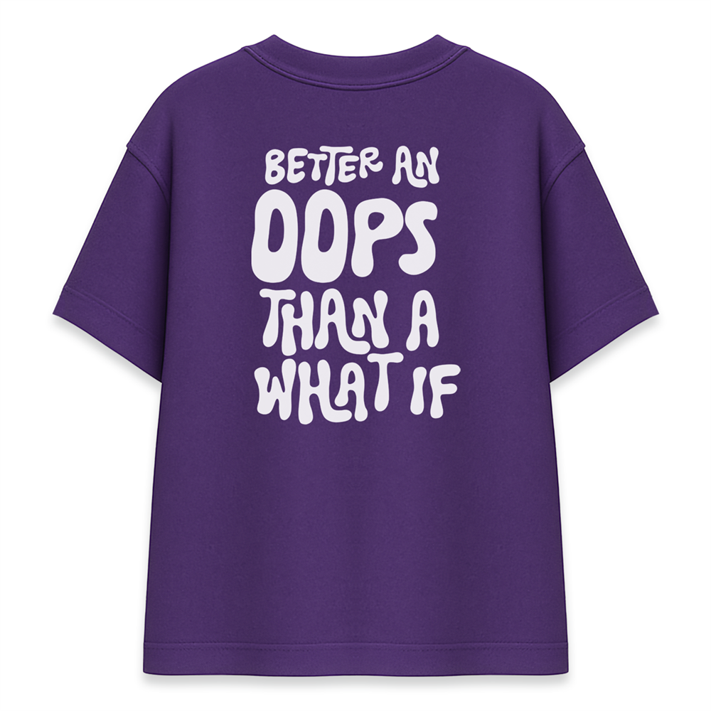 Better An Oops Than A What If Kadın Oversize Mor Tişört