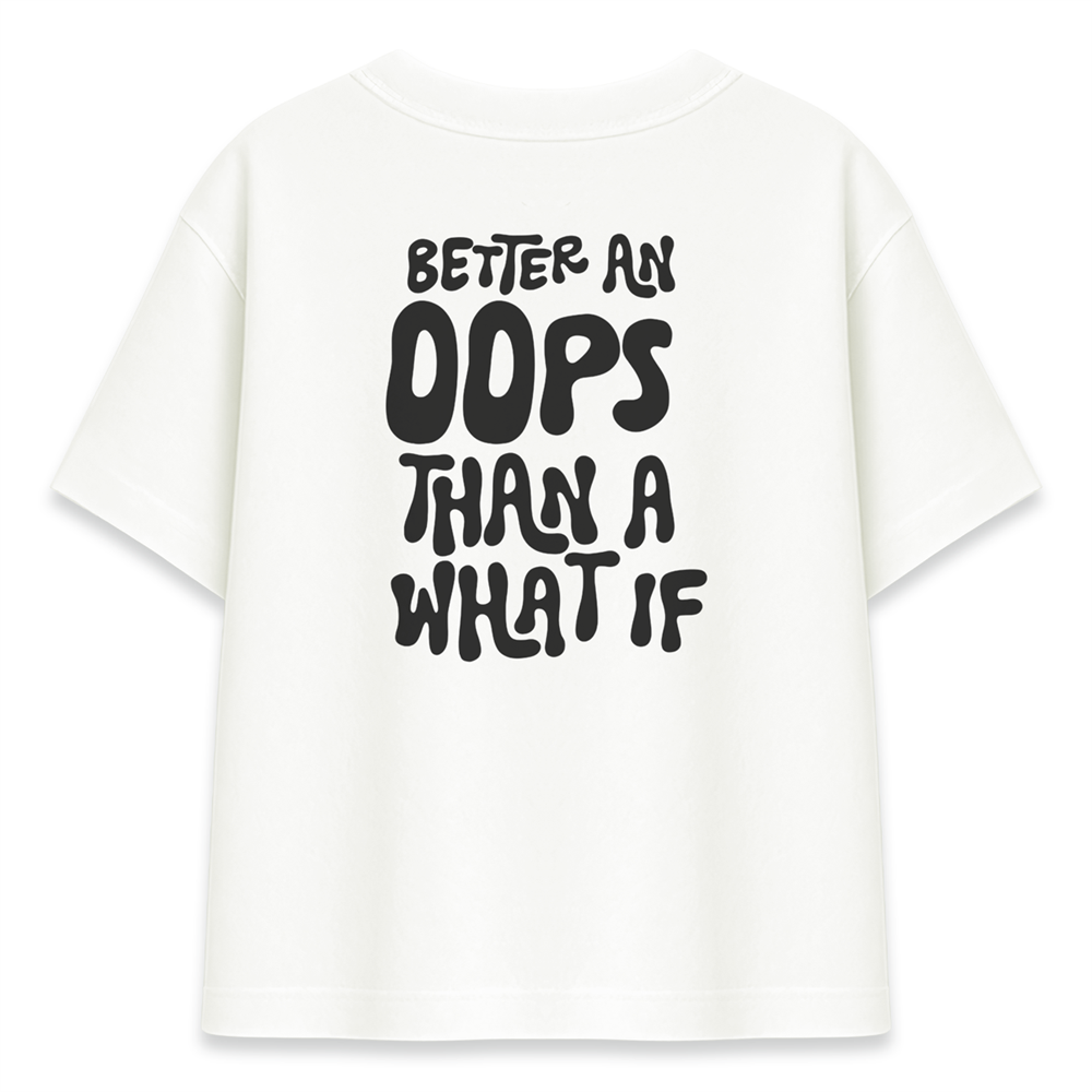 Better An Oops Than A What If Kadın Oversize Ekru Tişört