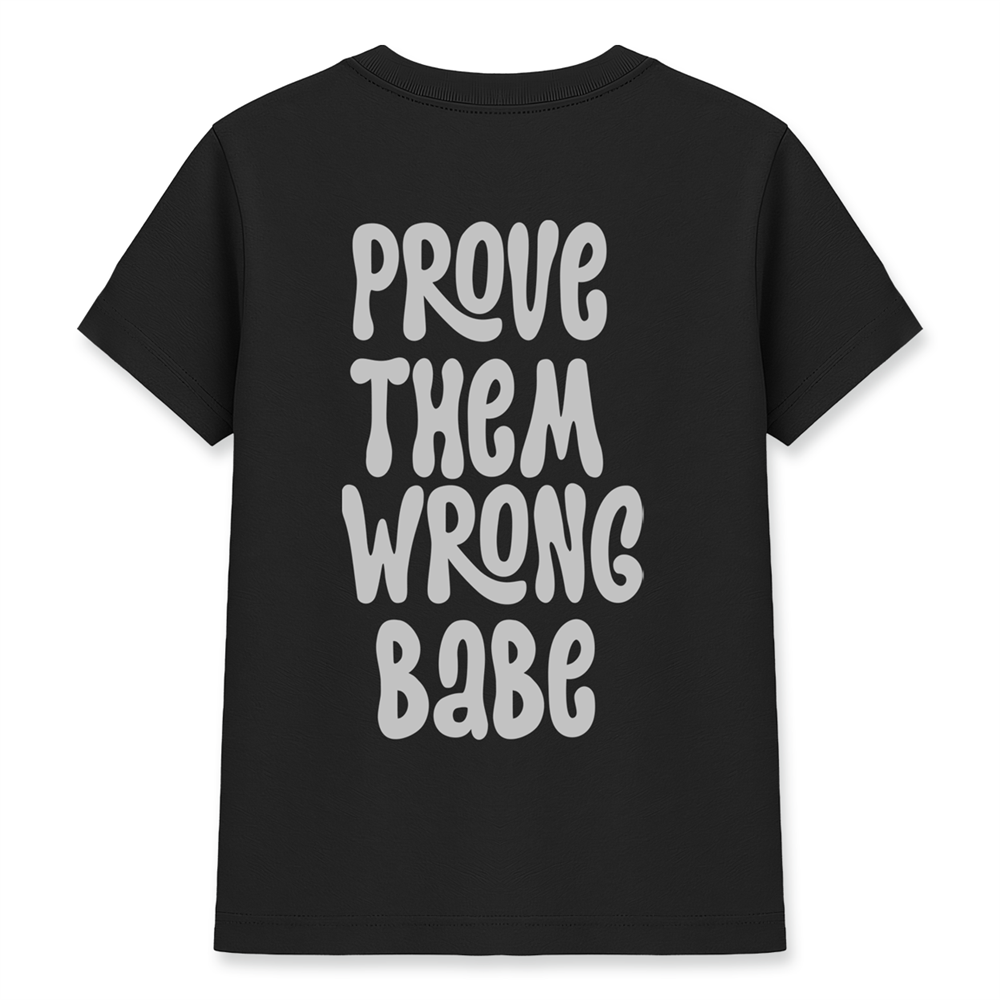 Prove Them Wrong Kadın Basic Siyah Tişört