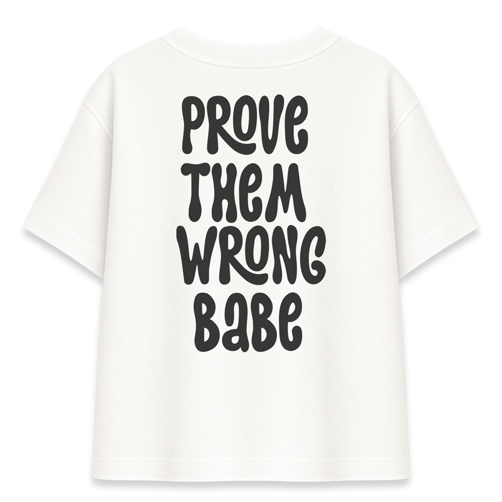 Prove Them Wrong Kadın Oversize Beyaz Tişört