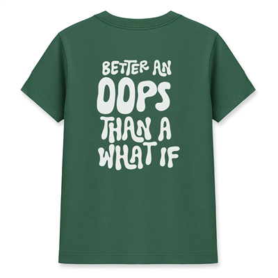 Better An Oops Than A What If Kadın Basic Yeşil Tişört