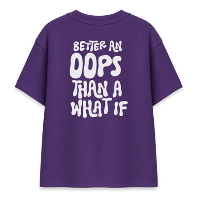 Better An Oops Than A What If Kadın Oversize Mor Tişört