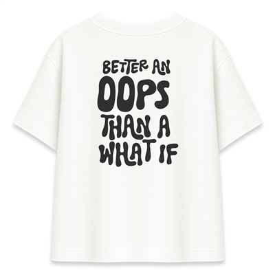 Better An Oops Than A What If Kadın Oversize Ekru Tişört