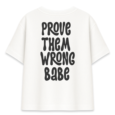 Prove Them Wrong Kadın Oversize Beyaz Tişört