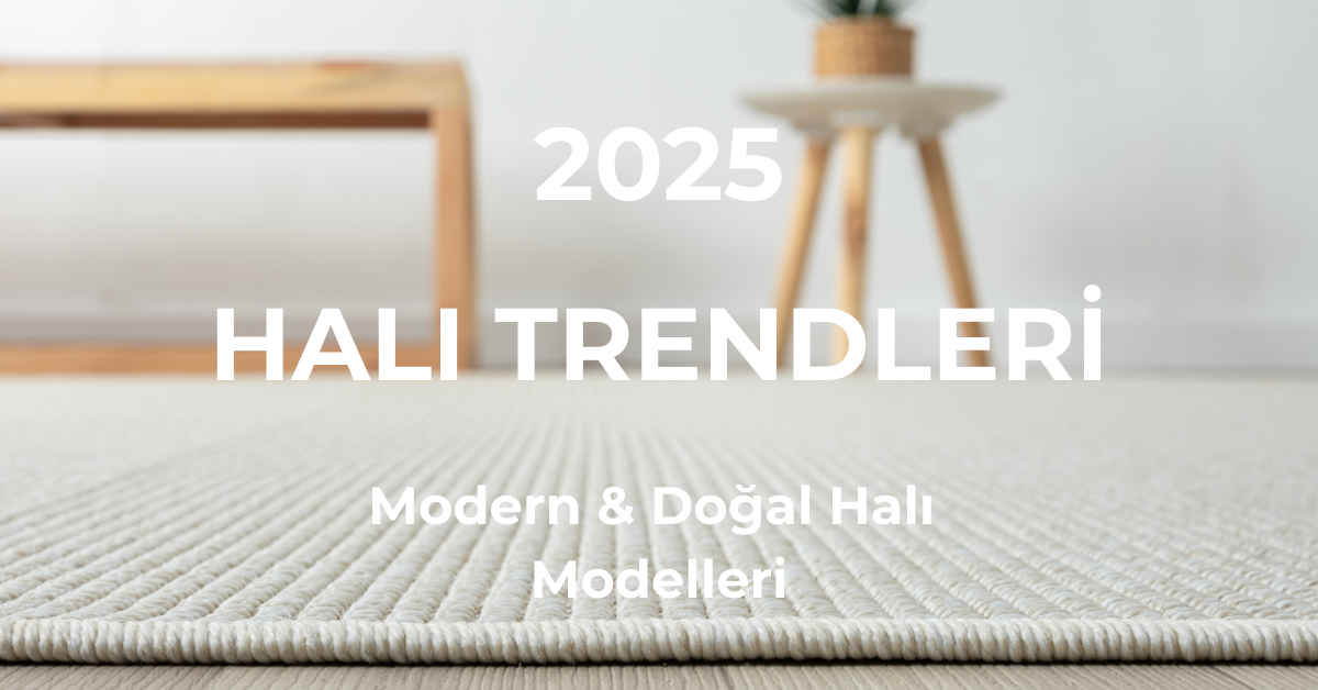 2025 Halı Trendleri