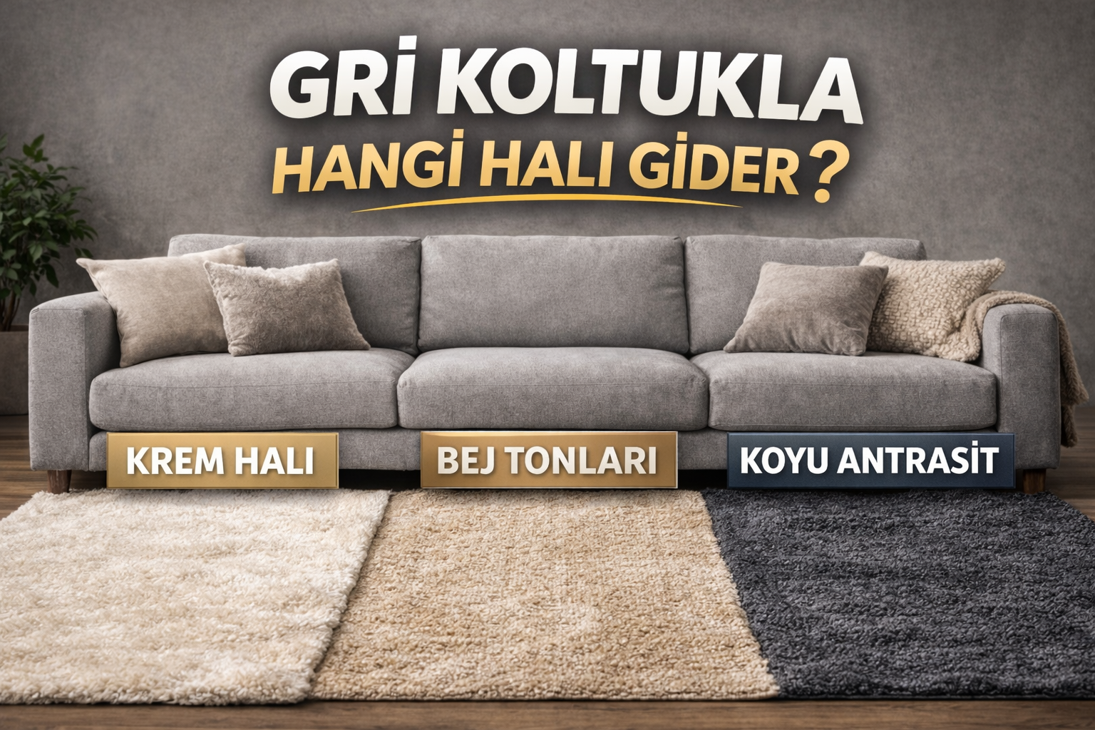 Gri koltuğa uygun halı renkleri ve modelleri