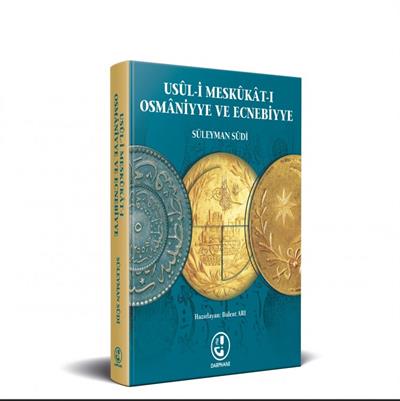 Usul-i Meskukat-ı Osmaniyye ve Ecnebiyye - Süleyman Sudi