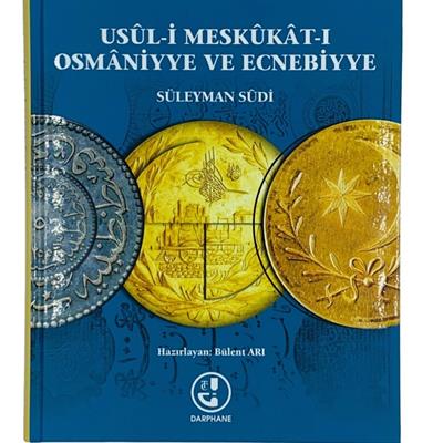 Usul-i Meskukat-ı Osmaniyye ve Ecnebiyye - Süleyman Sudi
