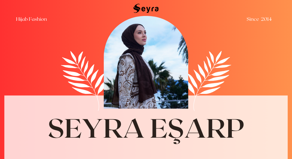 Seyra Eşarp: 2014'ten Bugüne Eşarp ve Şalın Küresel Adresi