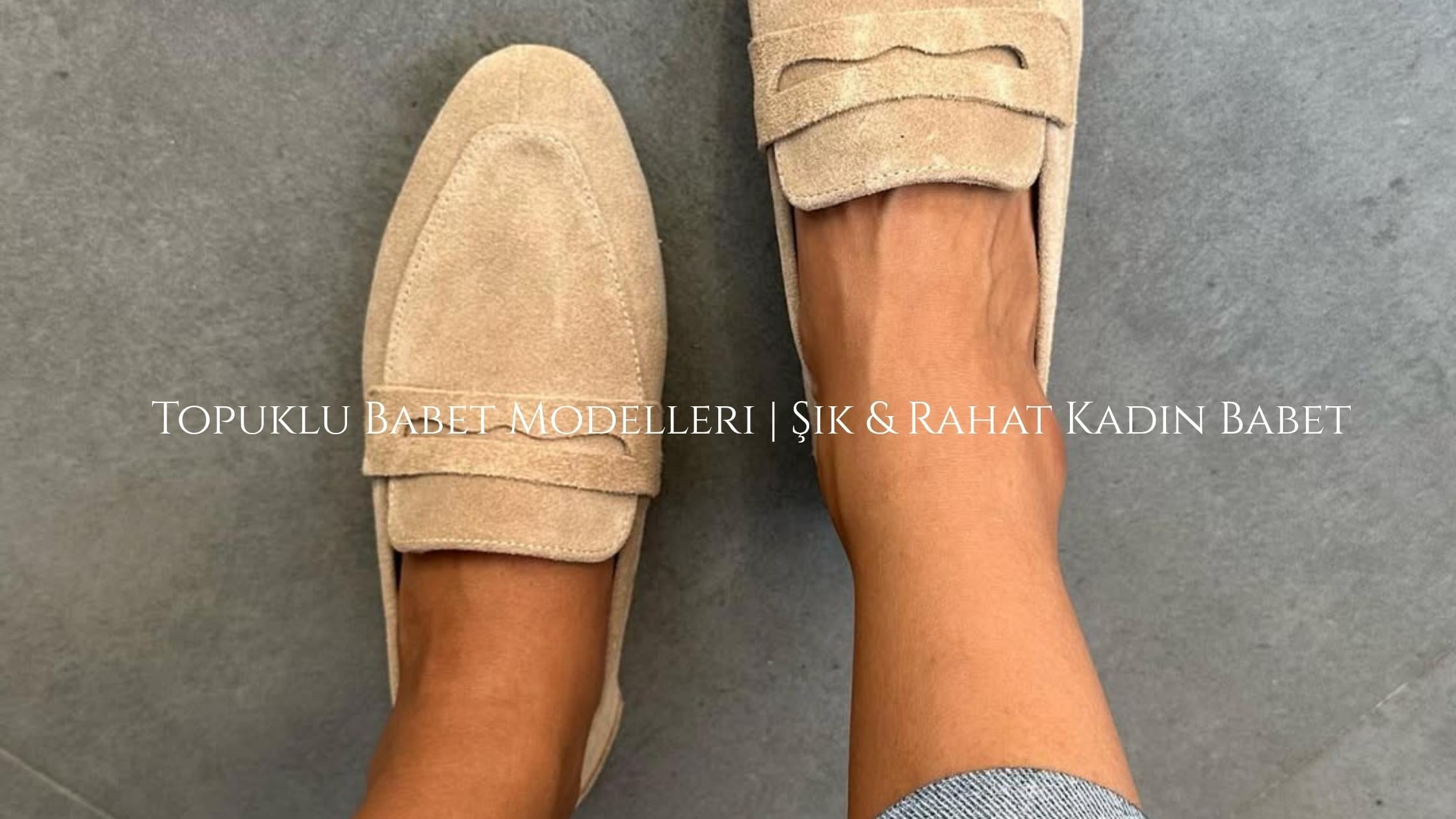 En Rahat Topuklu Babet Modelleri ve Kombin Önerileri