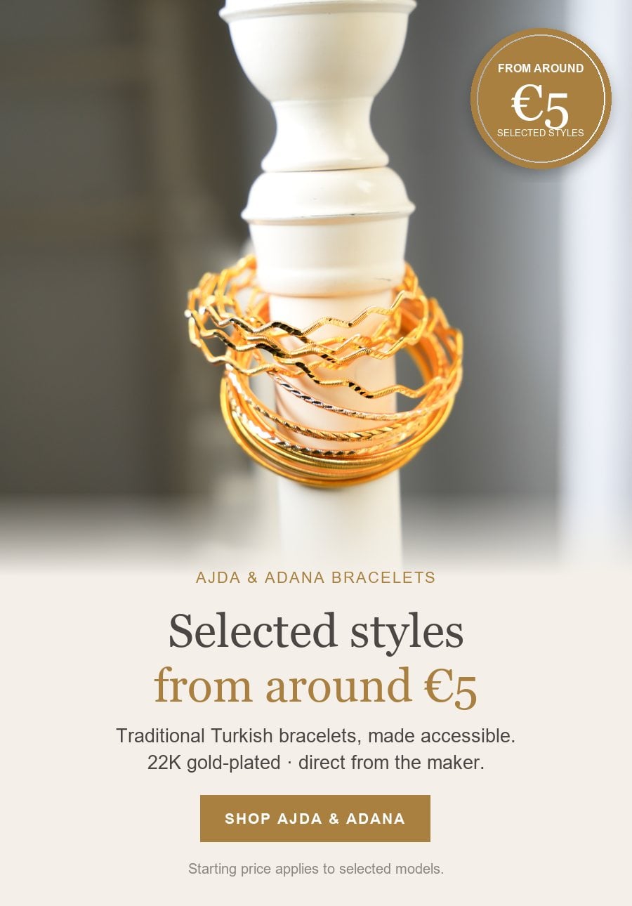 Ajda and Adana 22K gold-plated bracelets, selected styles from around 5 EUR