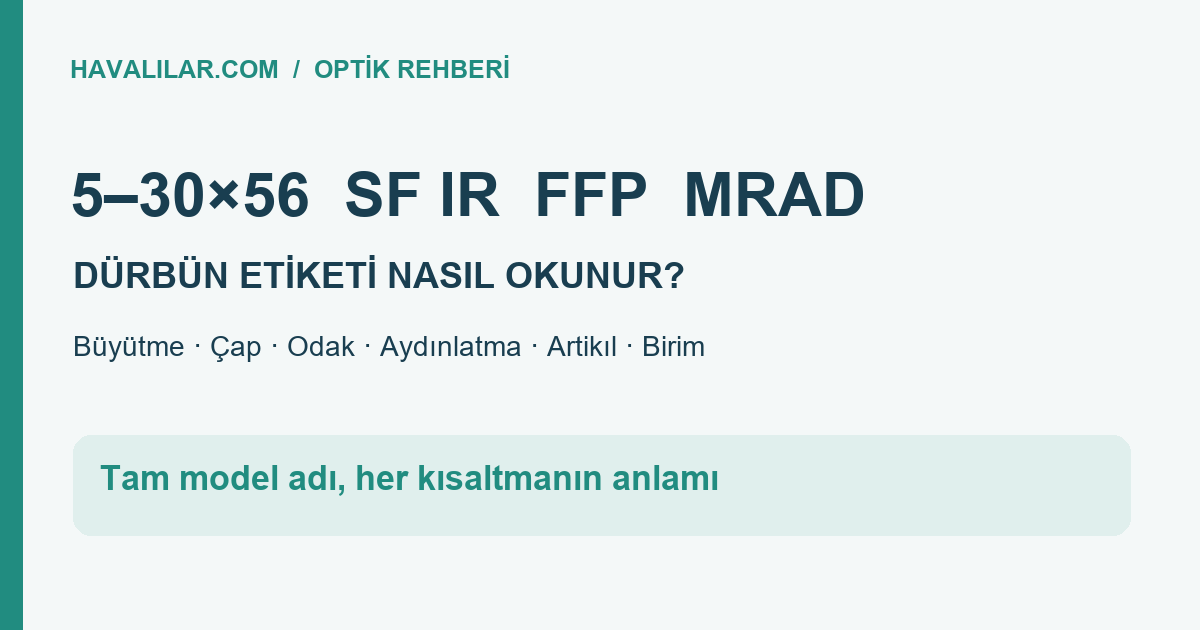 5–30×56 büyütme ve objektif çapı rehberi