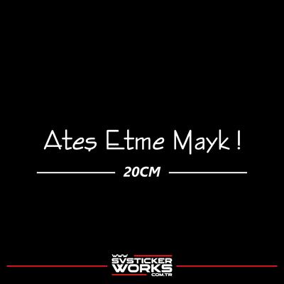 Ateş Etme Mayk Sticker Yazı Araba Motosiklet Cam Etiket Sticker 20cm