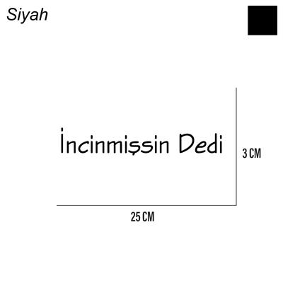 İncinmişsin Dedi Sticker Arka Cam Söz Sticker Etiket 25CM