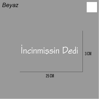 İncinmişsin Dedi Sticker Arka Cam Söz Sticker Etiket 25CM