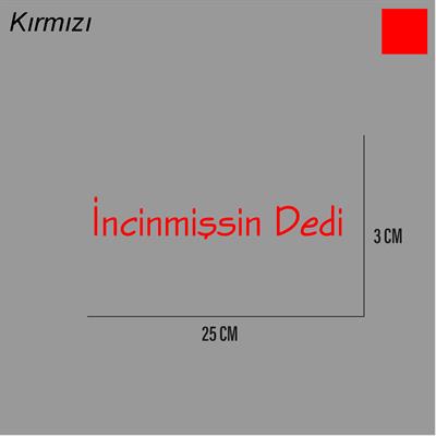 İncinmişsin Dedi Sticker Arka Cam Söz Sticker Etiket 25CM