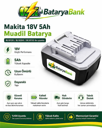 BataryaBank Makita BL1813G / BL1820G / BL1811G Uyumlu 18V 5Ah 5000mAh Li-ion Muadil Matkap Bataryası