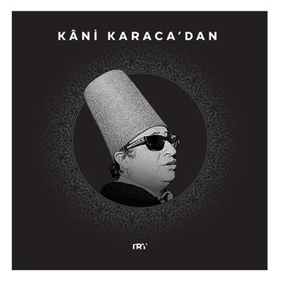 KANİ KARACADAN İLAHİLER