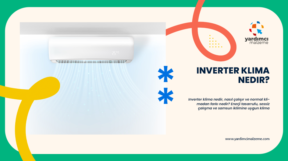 Inverter Klima Nedir? Avantajları, Çalışma Mantığı ve Samsun İçin Doğru Klima Seçimi