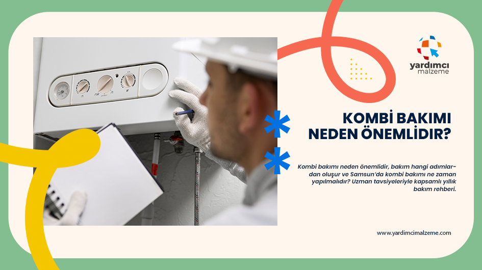 Kombi Bakımı Neden Önemlidir? Yıllık Kombi Bakım Kontrol Listesi