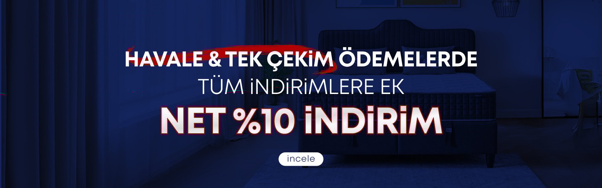 Havale ve Tek Çekimlerde Ek %10 İndirim