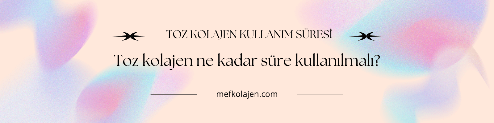 Toz Kolajen Kullanım Süresi ve Faydaları
