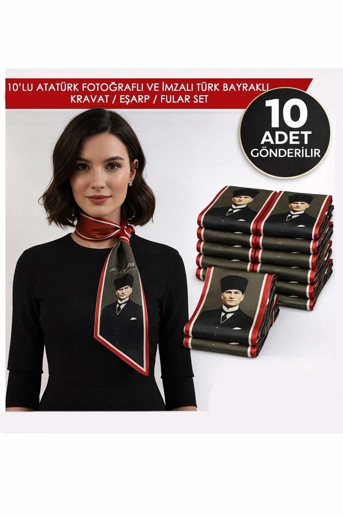 10’lu Atatürk Fotoğraflı ve İmzalı Türk Bayraklı Kravat / Eşarp / Fular Set