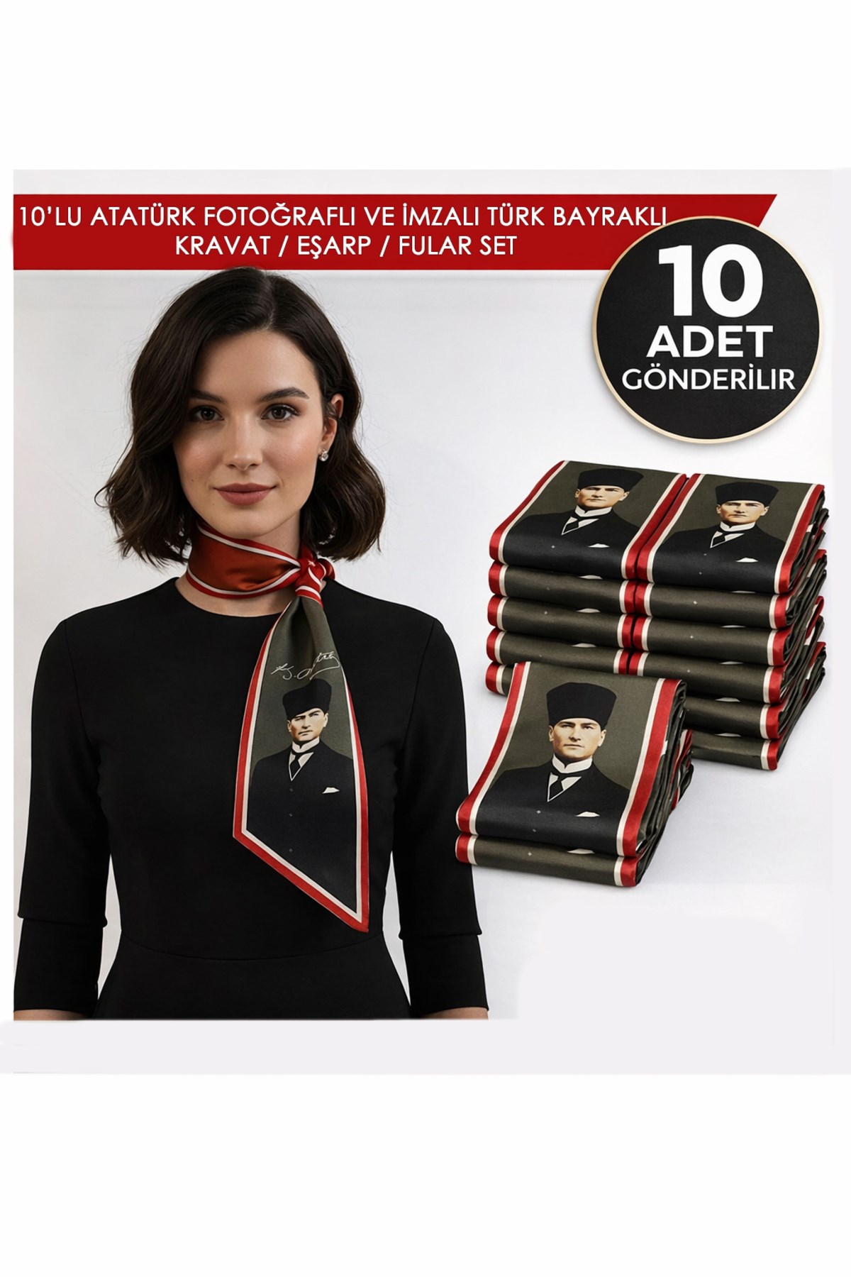 10’lu Atatürk Fotoğraflı ve İmzalı Türk Bayraklı Kravat / Eşarp / Fular Set