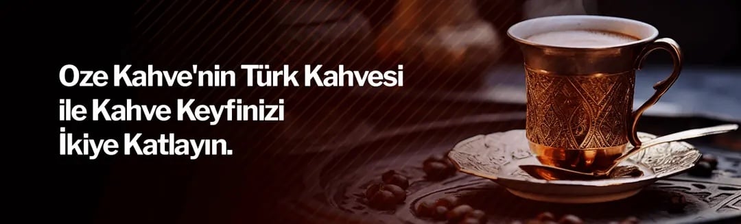 Kahve çeşitleri arasındaki farkları anlatan Öze Kahve Türk kahvesi banner'ı