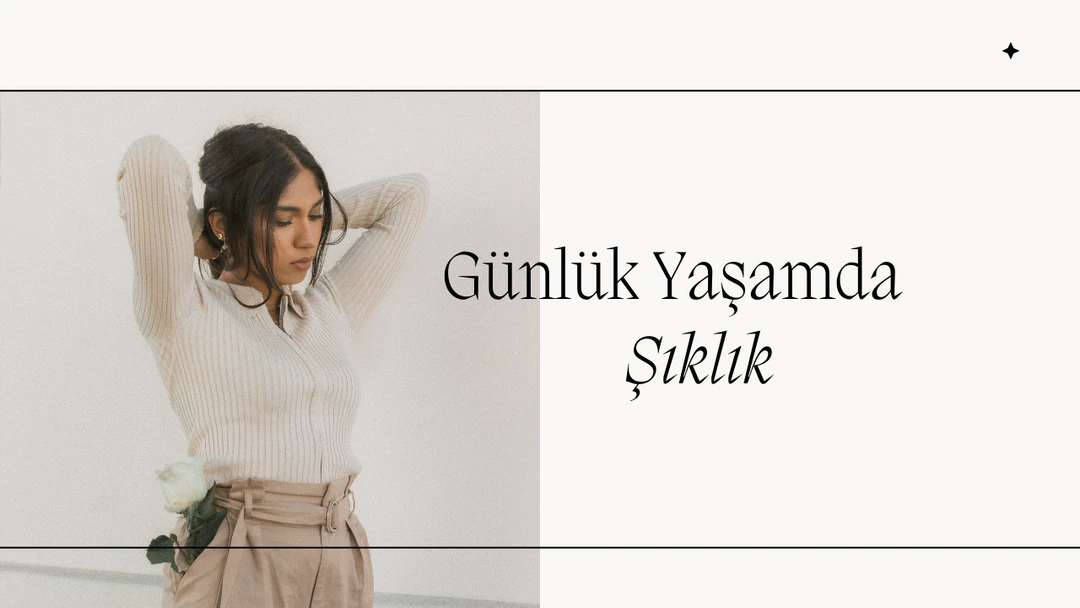 Günlük Yaşamda Şıklık