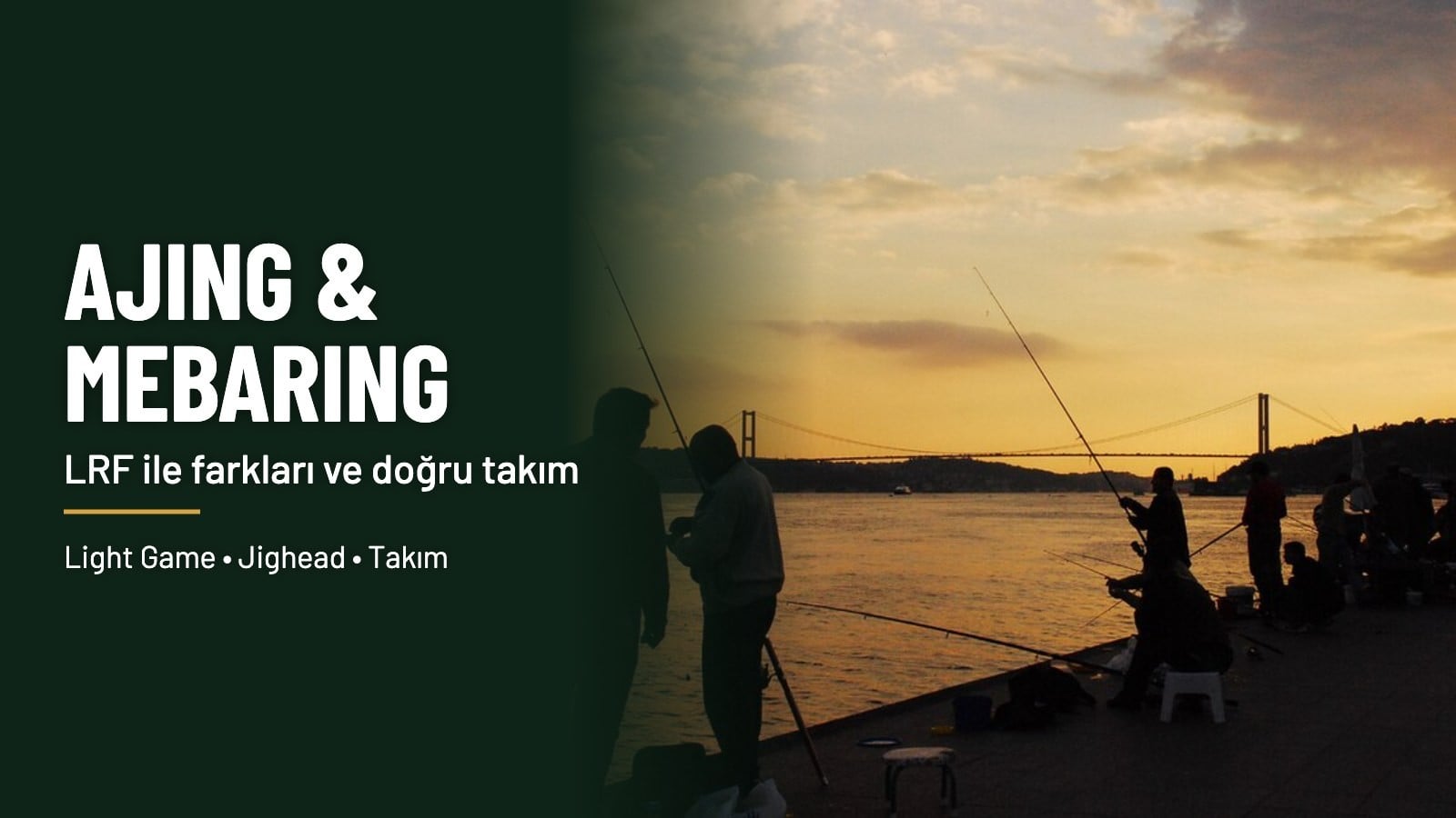 Ajing ve Mebaring: Boğaz kıyısında hafif takımla balık tutanlar