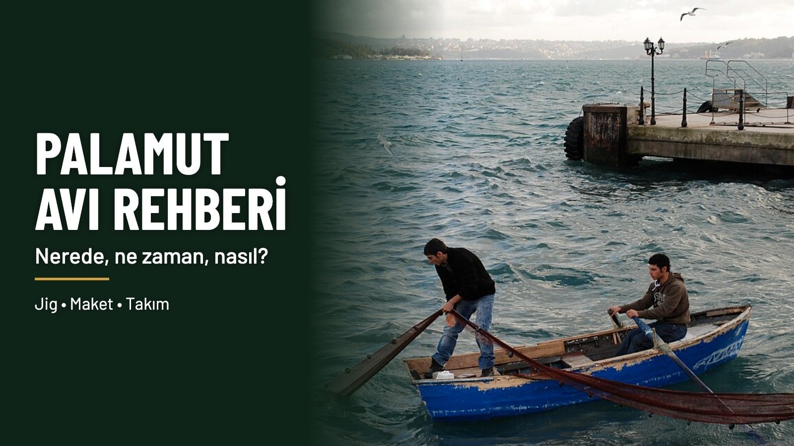 Palamut avı rehberi: Sarıyer kıyısında sandaldan balık avı