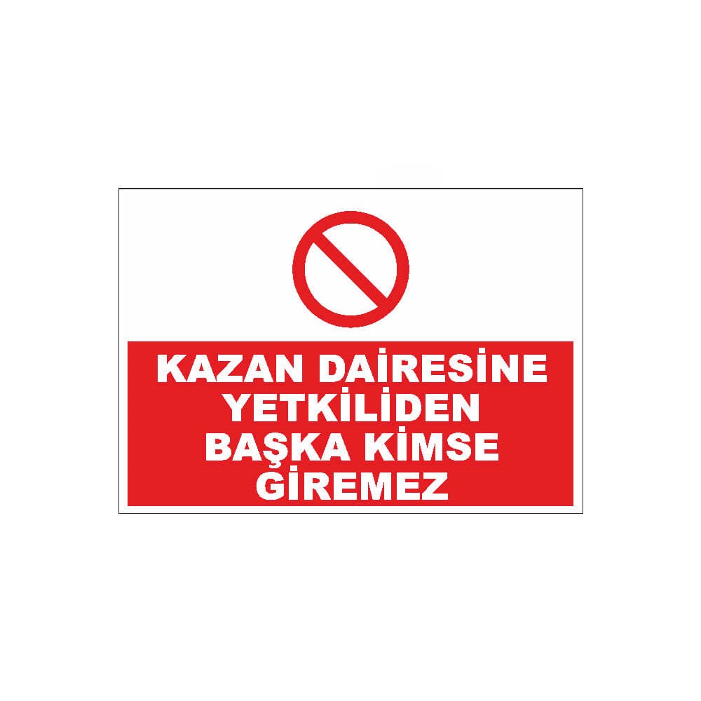 Kazan Dairesine Yetkiliden Başkası Giremez