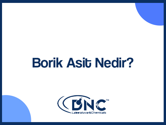 Borik Asit Nedir?