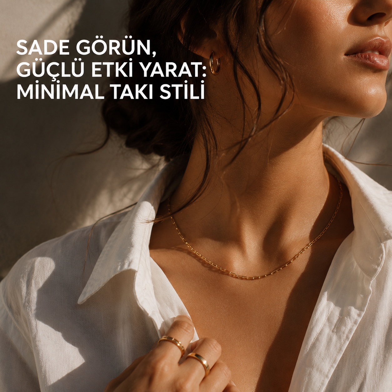 Sade Görün, Güçlü Etki Yarat