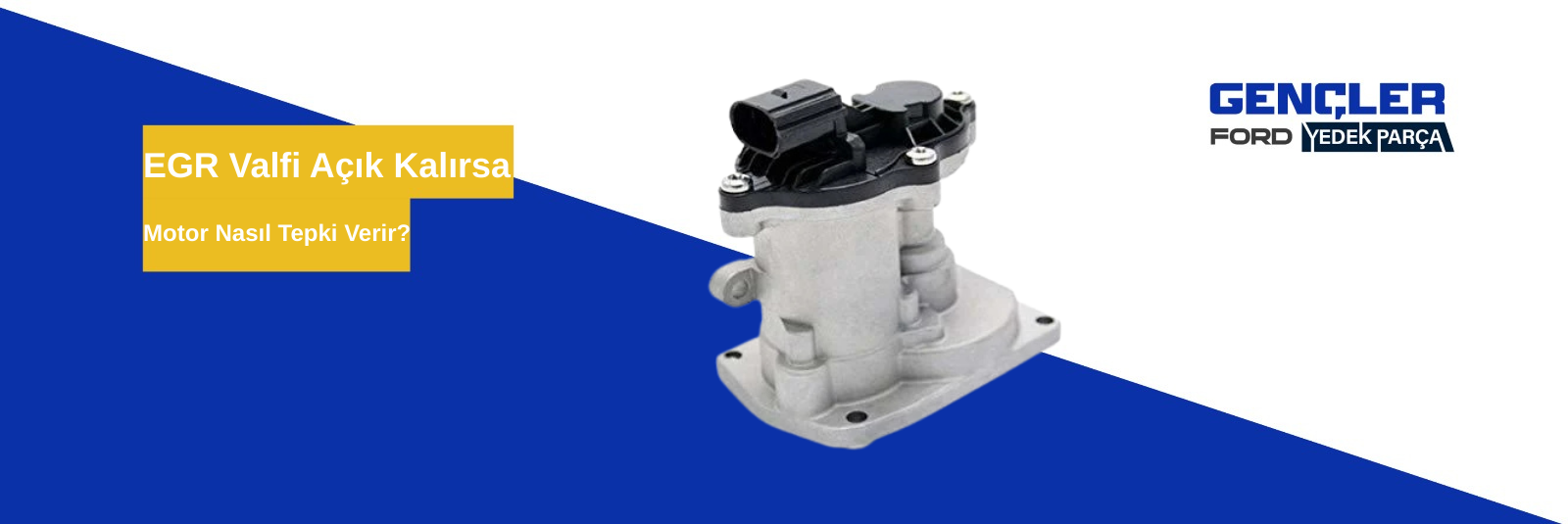 EGR Valfi Açık Kalırsa Motor Nasıl Tepki Verir?