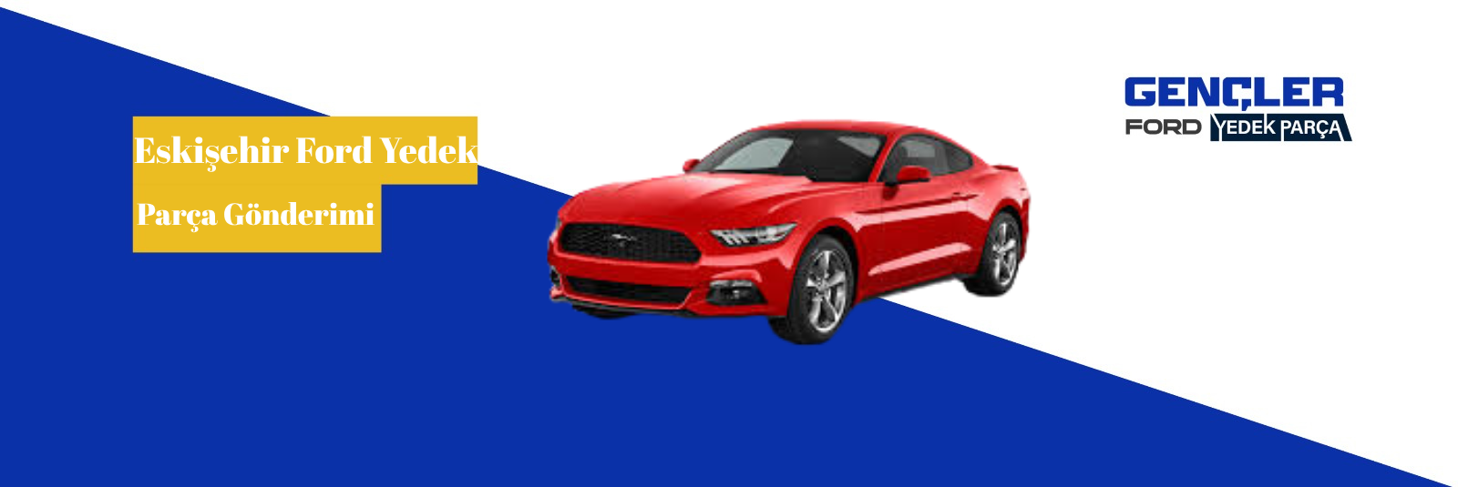 Eskişehir Ford Yedek Parça Gönderimi