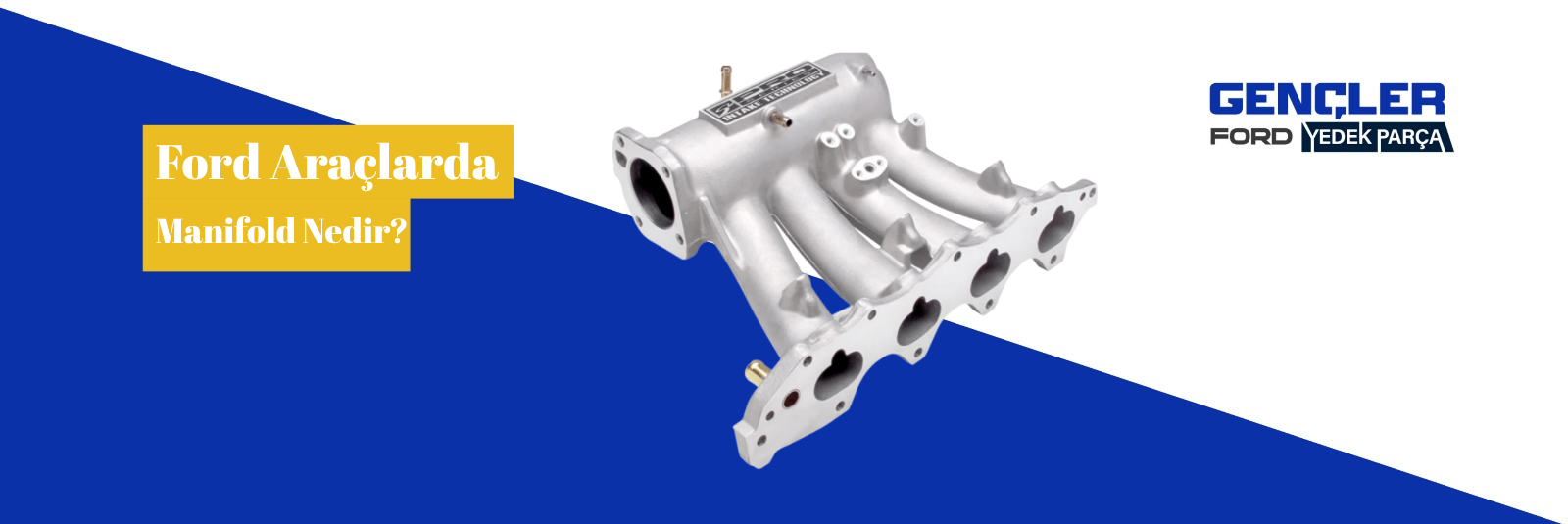 Ford Araçlarda Manifold Nedir?