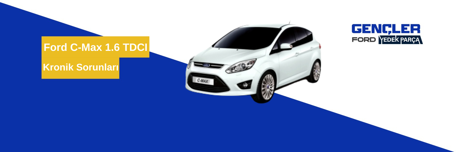 Ford C-Max 1.6 TDCI Kronik Sorunları