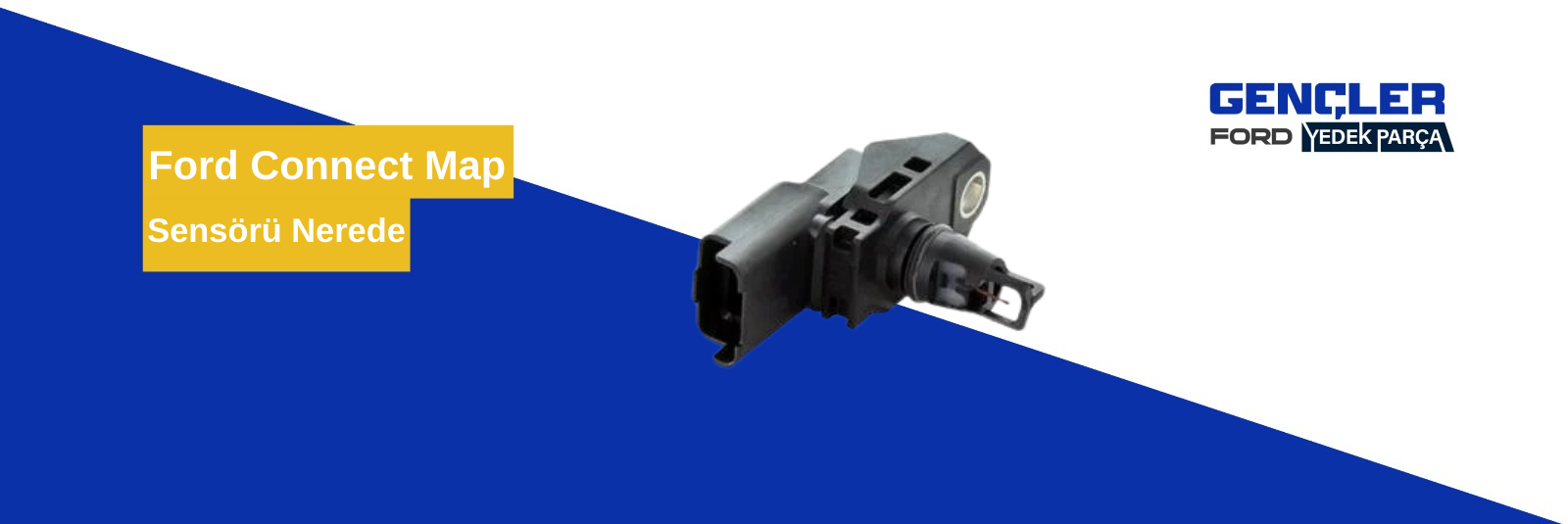 Ford Connect Map Sensörü Nerede