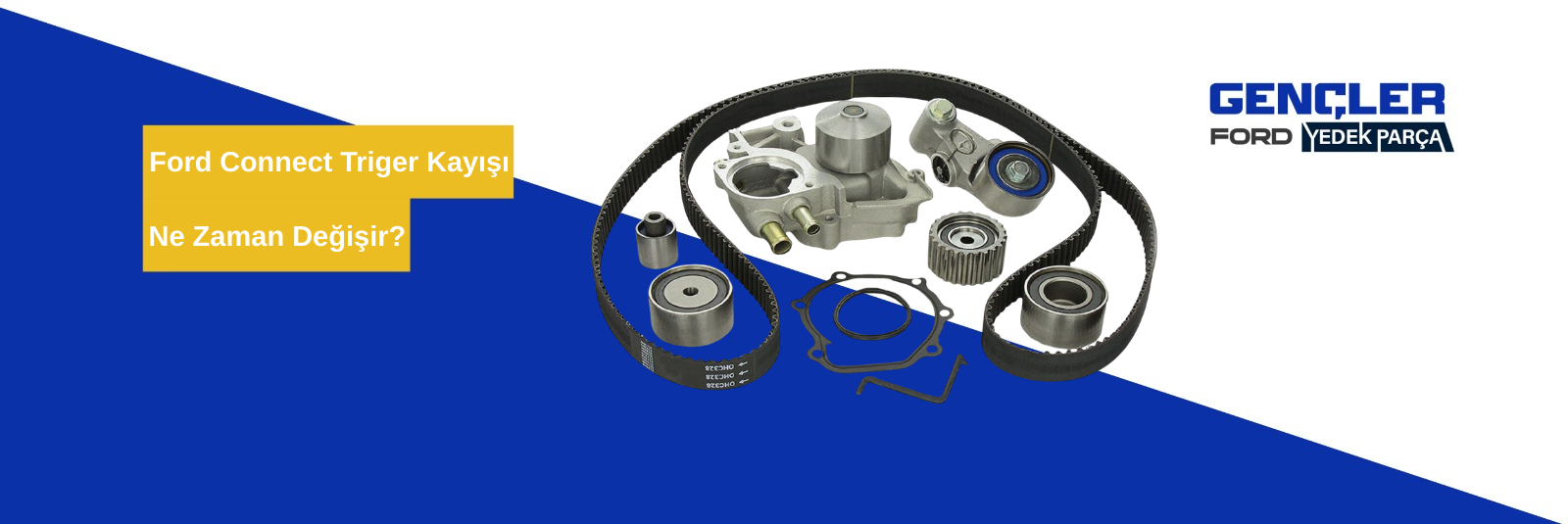 Ford Connect Triger Kayışı Ne Zaman Değişir?