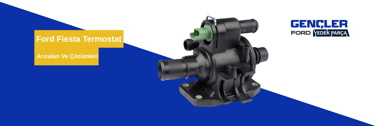 Ford Fiesta Termostat Arızaları Ve Çözümleri