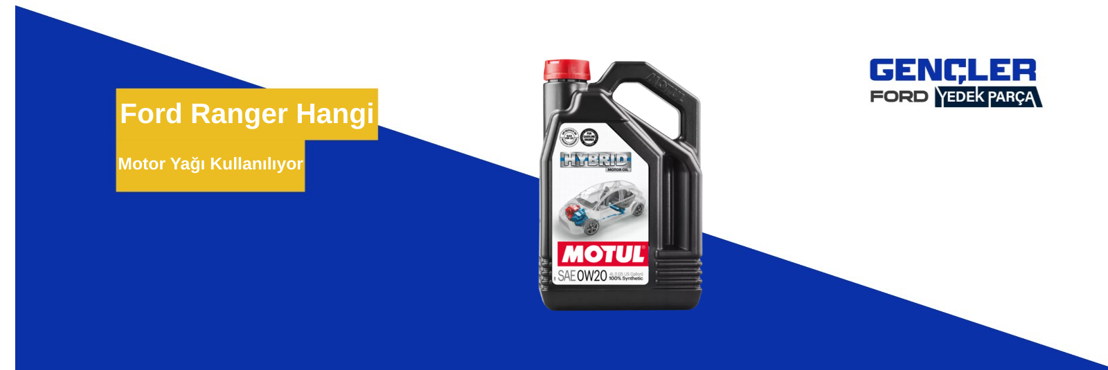 Ford Ranger Hangi Motor Yağı Kullanılıyor