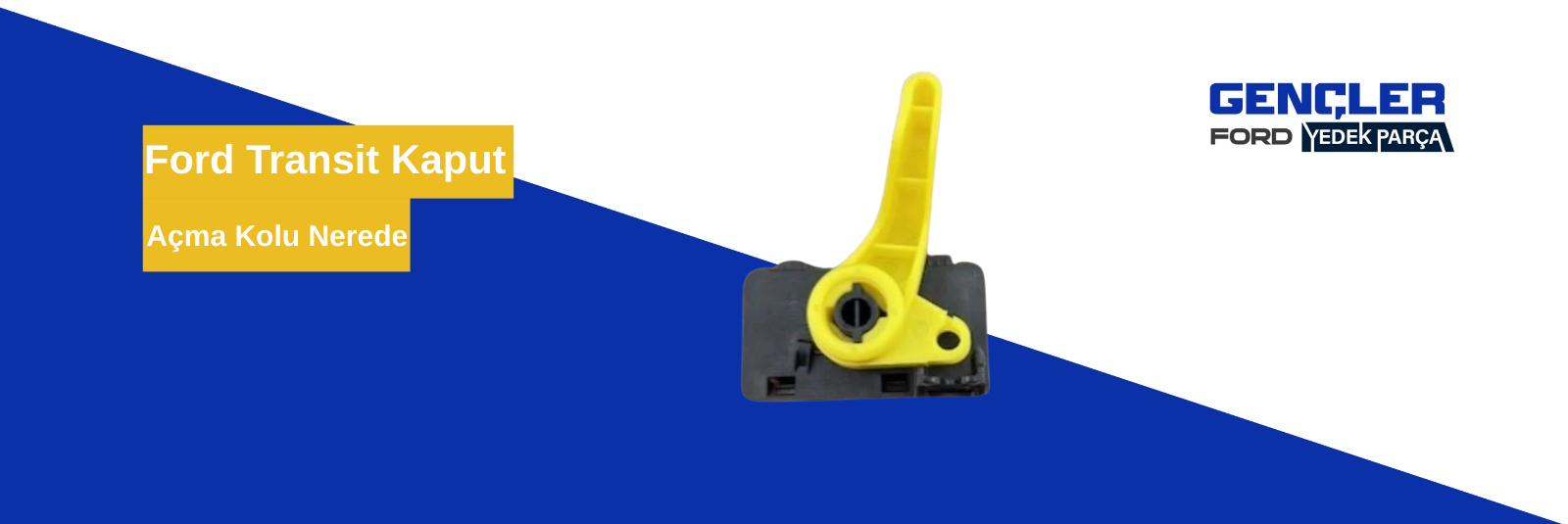Ford Transit Kaput Açma Kolu Nerede