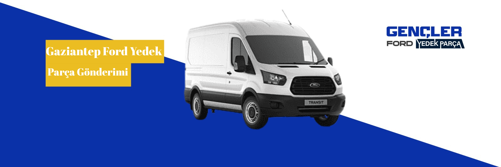 Gaziantep Ford Yedek Parça Gönderimi