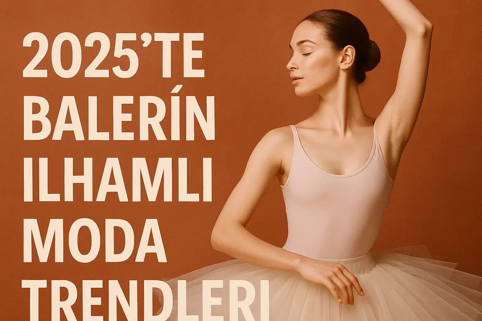 2025'te Balerin İlhamlı Moda Trendleri