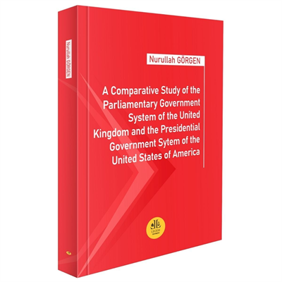 A Comparative Study of the Parliamentary Government System of the United Kingdom and the Presidential Government System of the United States of America