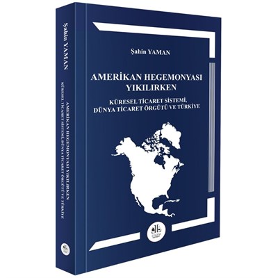 AMERIKAN HEGEMONYASI YIKILIRKEN KÜRESEL TİCARET